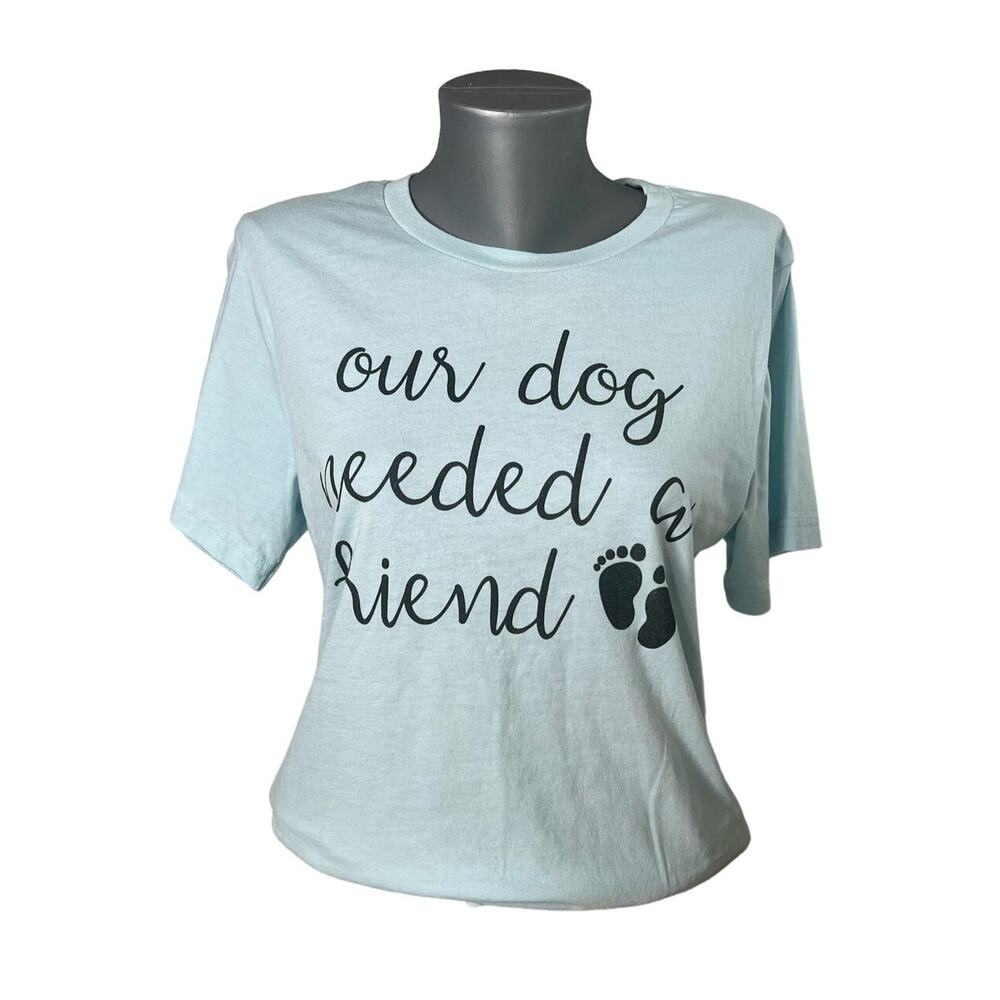 Pregnancy Announcement Our Dog Needed a Friend Baby Blue T-Shirt Shirt Size M - Picture 1 of 8